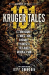 101 Kruger Tales: Extraordinary stories from ordinary visitors to the Kruger National Park