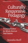 Culturally Responsive Pedagogy: Promising Practices for African American Male Students