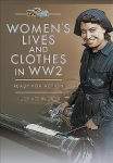 Women's Lives and Clothes in WW2: Ready for Action