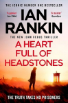 Heart Full of Headstones: The Gripping New Must-Read Thriller from the No.1 Bestseller Ian Rankin
