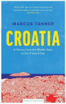 Croatia: A History from the Middle Ages to the Present Day 4th Revised edition