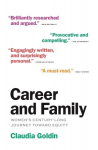Career and Family: Women's Century-Long Journey toward Equity