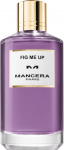 Parf&uuml;&uuml;mvesi Mancera Fig Me Up, 120 ml