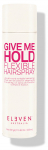 Juukselakk Eleven Australia Give Me Hold, 400 ml