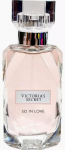 Parf&uuml;&uuml;mvesi Victoria's Secret So In Love, 100.0 ml