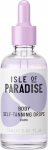 Isepruunistav seerum keha jaoks Isle Of Paradise Dark Drops, 75 ml