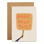 Tervituskaardid 10,5x15 cm You got this, babe! &ndash; Printintin