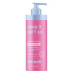 b.fresh Shea It Ain't So Triple Moisture Body Lotion Niisutav kehakreem 355ml