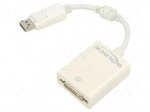 Adapter | DisplayPort plug,DVI-I (24+5) socket | 0.12m | white