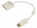Adapter | DisplayPort plug,DVI-I (24+5) socket | 0.2m | white