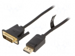 Cable | DisplayPort plug,DVI-D (24+1) plug | Len: 1m | black