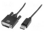 Cable | DisplayPort 1.2 | DisplayPort plug,DVI-D (24+1) plug | 5m
