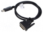 Cable | DisplayPort plug,DVI-D (24+1) plug | DisplayPort 1.2