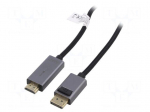 Cable | DisplayPort plug,HDMI plug | DisplayPort 1.2,HDMI 2.0