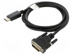 Cable | DisplayPort plug,DVI-D (24+1) plug | DisplayPort 1.2