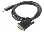 Cable | DisplayPort plug,DVI-D (24+1) plug | with locking | 1.8m