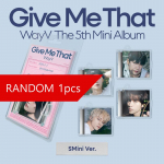 WayV 5. minialbum [Give Me That] (SMini Ver.) RANDOM 1PCS