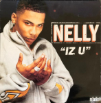 12-tolline plaat NELLY - Iz U MCST40346 Universal Recor 2003 UK Rap & Hip-Hop/R&B Kasutatud