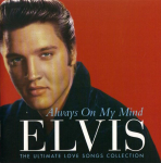 CD ELVIS PRESLEY - Always On My Mind (The Ultimate Lov 74321489842 RCA, BMG 1997 Euroopa Blues Kasutatud