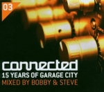 CD BOBBY & STEVE - Connected 3: 15 aastat Garage Cit CON03CD ITH Records UK Tants ja Elektroonika Kasutatud