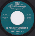 7-tolliline plaat JERRY WALLACE - In The Misty Moonlight / Even The B 59246 Challenge 1964 USA Pop Kasutatud