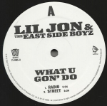 12-tolline plaat LIL' JON & THE EAST SIDE BOYZ - What U Gon' Do TV23950 TVT Records 2004 USA r&auml;pp ja hiphop/R&B Kasutatud