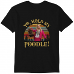 Vanaaegne White Chicks Yo Hold My Poodle T-s&auml;rk, White Chicks filmi T-s&auml;rk, White Chicks f&auml;nni T-s&auml;rk, Naljakas T-s&auml;rk, Vanaaegne s&auml;rk Klassikaline T-s&auml;rk M