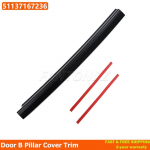 For MINI Clubman R55 2007-2015 R55 51137167236 Door B Pillar Easy tallation Black For MINI CLUBMAN R55 7167236