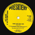 7-tolline plaat BO BROWN - Sound Your Funky Horn PT540 President 1985 UK Soul/Funk Kasutatud