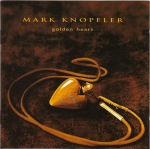 CD MARK KNOPFLER - Golden Heart 5147322 Vertigo UK & Europ Rock Kasutatud