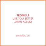 fromis_9 [LIKE YOU BETTER] JAAPANI ALBUM (STANDARD / PIIRATUD ver.) STANDARD ver.