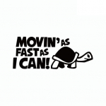Naljakas Movin's Fast as I Can Tortoise Autokleebis Cartoon Loomade aknakleebis must