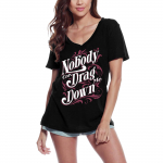 Naiste T-s&auml;rk Nobody Can Drag Me Down &ndash; Strong Attitude Slogan Tee S must