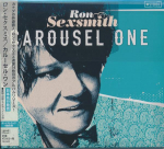 CD RON SEXSMITH - Carousel One TECI24702 Imperial Record 2015 Jaapan ObiRock Kasutatud
