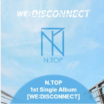 N.TOP 1. singelalbum - WE DISCONNECT - V&auml;ljalaskekuup&auml;ev 2025-08-06 0