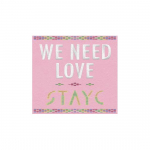 STAYC 3. singelalbum  WE NEED LOVE Digipack Ver.  Piiratud