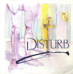 7-tolline plaat DISTURB - Royal Tears / Goin' Back NONE Silti pole 1988 UK Rock Kasutatud
