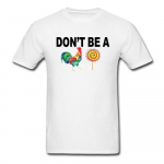 Dont Be A Cock Chicken Sucker Lollipop Rooster Solvavad sarkastilised unisex T-s&auml;rgid S