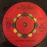 7-tolliline plaat EVERLY BROTHERS - Don't Ask Me To Be Friends 45WB79 Warner Bros. Re 1962 &Uuml;hendkuningriigi Rock Kasutatud
