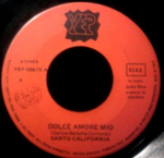 7-tolline plaat I SANTO CALIFORNIA / SUAN - Dolce Amore Mio / A Lui YEP00675 Yep Record 1976 Itaalia Pop Kasutatud