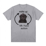Wake Up Idk Idk Mul on autism, kass, naljakas meemi tees&auml;rk Meeste naiste retromoodne l&uuml;hikeste varrukatega T-s&auml;rk Juhuslikud &uuml;lisuured puuvillased T-s&auml;rgid S must