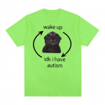 Wake Up Idk Idk Mul on autism, kass, naljakas meemi tees&auml;rk Meeste naiste retromoodne l&uuml;hikeste varrukatega T-s&auml;rk Juhuslikud &uuml;lisuured puuvillased T-s&auml;rgid S must