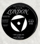 7-tolline plaat RICKY NELSON - I Got A Feeling 45HLP8732 London Records 1958 &Uuml;hendkuningriik Rock Kasutatud