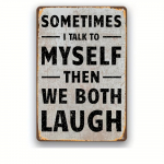 1 tk retro huumoriga metallist silt &ndash; vahel r&auml;&auml;gin iseendaga naljakas tsitaat &ndash; vastupidav 12x8-tolline seinakaunistus must
