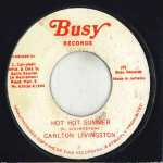 7-tolline plaat CARLTON LIVINGSTON - Hot Hot Summer NONE BUSY RECORDS Jamaica Reggae, Ska & Dub Kasutatud