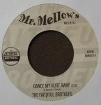 7-tolline plaat FAITHFUL BROTHERS - Dance My Hurt Away / Crying Clown MMM007 Mr. Mellow's Mu 2023 Saksamaa Soul/Funk
