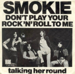 7inch Record SMOKIE Dont Play Your Rock n Roll To Me 5C00696936 RAK 1975 Netherland Rock Used