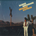 LP plaat SADAO WATANABE Orange Express FC37433 COLUMBIA 1981 USA Jazz Kasutatud