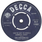 7-tolliline plaat CHECKMATES - You've Got To Have A Gimmick Today 45F11603 Decca 1963 UK Rock Kasutatud
