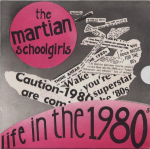 7-tolliline plaat MARTIAN SCHOOLGIRLS - Life In The 1980s RPR1 Red Planet Reco 1980 UK Rock Kasutatud